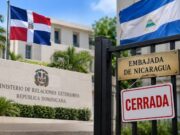 Embajada de Nicaragua en el país cierra sus puertas; se agrietan relaciones de entre RD y Managua